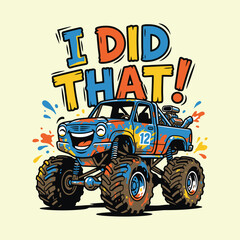 Cartoon monster truck with happy face and colorful I Did That text design © MdAnisul
