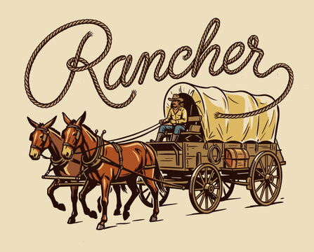 Rancher vintage typography, wild west covered wagon, cowboy western illustration, pioneer carriage, horse drawn wagon, retro apparel print