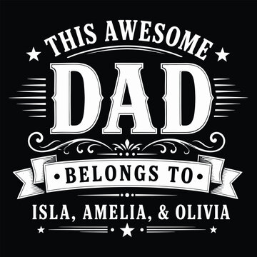 This Awesome Dad Belongs To Kids Names Typography Design