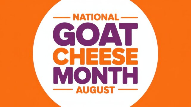 National Goat Cheese Month August text isolated on white background