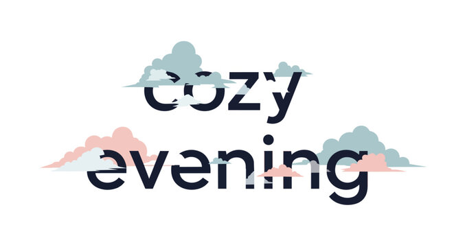 Minimalist Cozy Evening Typography Illustration with Soft Pastel Clouds for Relaxation Theme