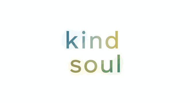 Kind Soul Typography Illustration with Minimalist Gradient Text Design for Inspirational Concept
