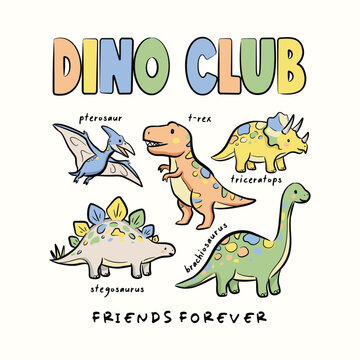 Dino Club Friends Forever Illustration with Cute Dinosaurs