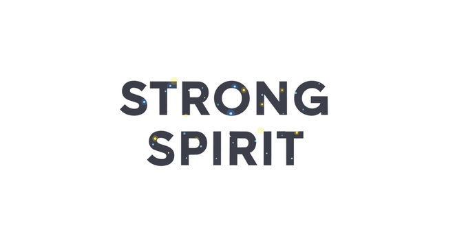 Strong Spirit Motivational Typography with Space Galaxy Texture Inside Letters, Inspirational Quote Vector Illustration
