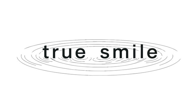 True Smile Text with Minimalist Water Ripple Circles Vector Illustration