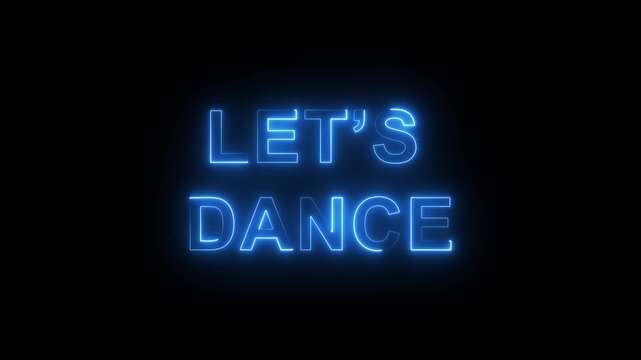 Energetic &ldquo;LET&rsquo;S DANCE&rdquo; text styled in bold or playful fonts with a vibrant neon glow, featuring bright colors like electric blue, hot pink, or blue.