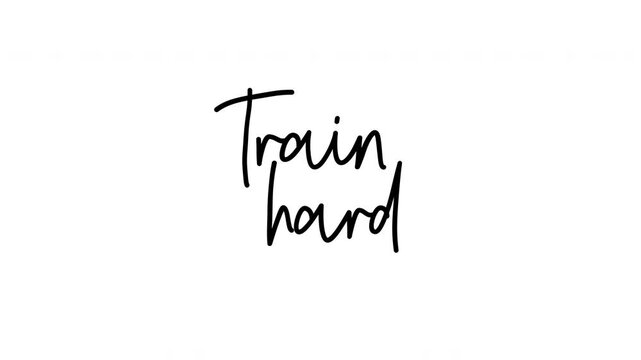 Train Hard animated handwriting calligraphy text reveal, black on white background, fitness motivational quote motion graphic for gym and sports content