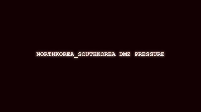 North Korea South Korea DMZ pressure luminous red text reveal with cybernetic data decryption and digital anomaly layout on dark backdrop for Asian geopolitical military broadcast