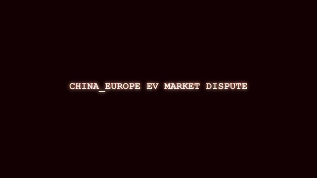 China Europe EV market dispute bright red neon text animation with digital hacking glitch and cybernetic scramble on dark background for international economic trade crisis news