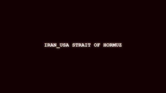 Iran USA Strait of Hormuz bright red neon text animation with digital hacking glitch and cybernetic scramble on dark background for Middle Eastern maritime conflict news