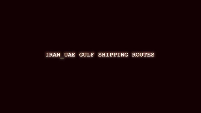 Iran UAE Gulf shipping routes bright red neon text animation with digital hacking glitch and cybernetic scramble on dark background for Middle Eastern maritime trade news