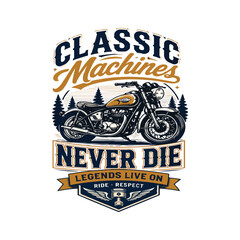 Obraz premium Premium biker t-shirt graphic featuring vintage motorcycle and bold retro typography saying “Classic Machines Never Die”, neat clean vector composition, vibrant flat colors, white background, no gradi