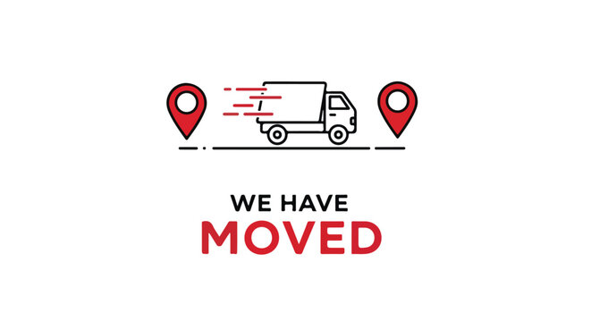 We Have Moved Announcement. Business Relocation Graphic. Minimalist Truck Illustration. Vector Sign.