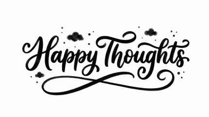 Happy Thoughts handwritten calligraphy with clouds and dots on white background © veronica