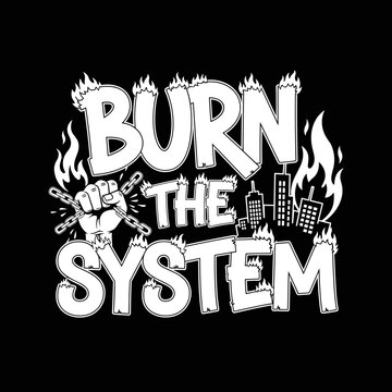 Burn the System - Fiery Protest Slogan with Fist and Cityscape.