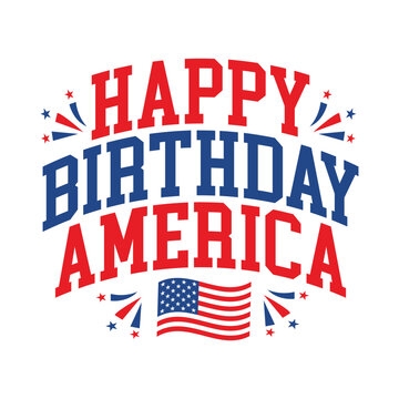 Happy Birthday America Patriotic Typography Design with USA flag and confetti icons isolated on white background. USA 250th Anniversary Greeting Card, 4th of July banner, poster, sticker