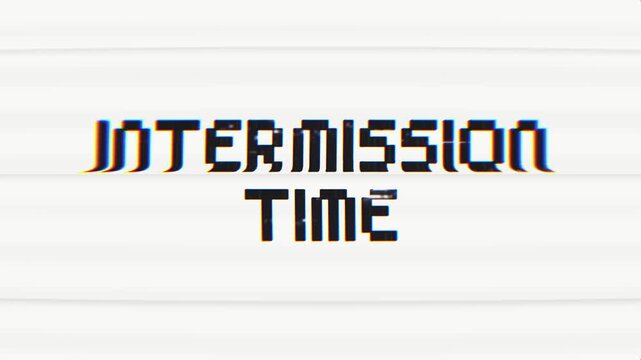 INTERMISSION TIME text animation with a retro glitch effect. Ideal for breaks in live streams, broadcasts, gaming content, or any video needing a stylish pause screen.