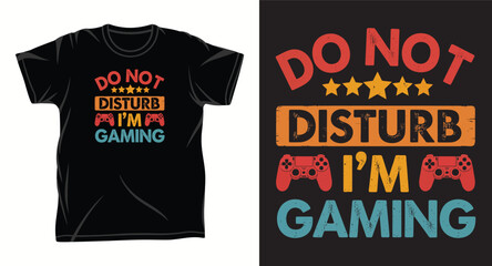 Do not disturb i am gaming quote with game controllers and stars colorful typography. © T-shirt Hub