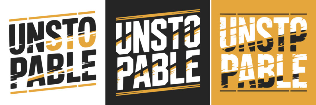 Bold typographic design featuring the inspirational word unstoppable in three styles