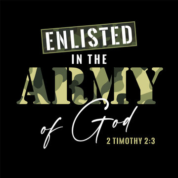 Enlisted in the army of God, Bible verse Christian t-shirt design. 2 Timothy 2:3, creative bible print for youth clothing or church apparel. Vector illustration