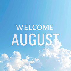 Fototapeta premium A clean August-themed background featuring elegant WELCOME AUGUST typography on a soft blue and white gradient.