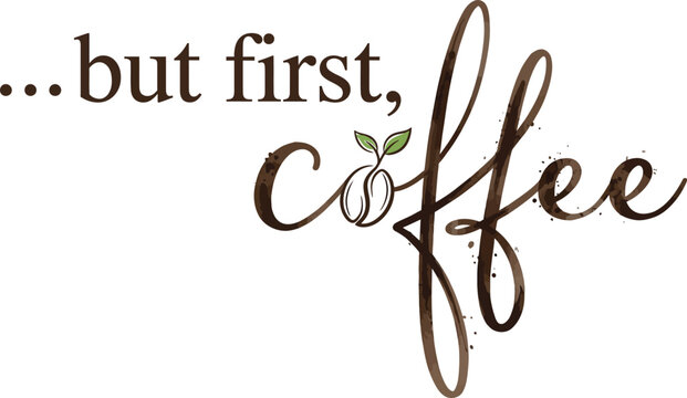 PrintBut first coffee typography vector design handwritten quote with coffee bean illustration for mug