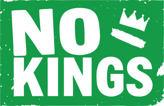 A powerful distressed green sign displays bold white text NO KINGS with a crown symbolically crossed out