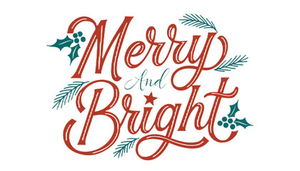Fototapeta premium Merry And Bright christmas typography EPS vector transparent background