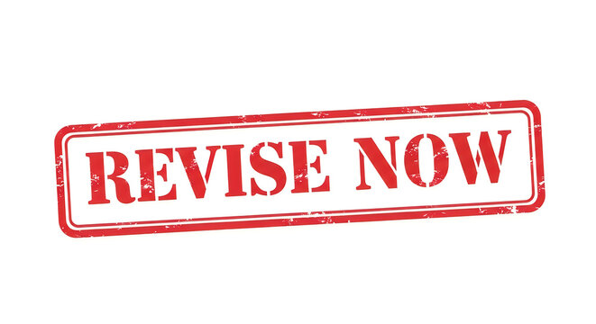 A bold red stamp emphasizing the urgency of revising something immediately with the words revise now in all caps inside an oval shape