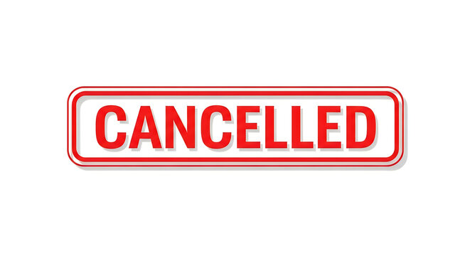 A bold red rectangular stamp with the word cancelled printed in large white uppercase letters, representing the cancellation of a document or event
