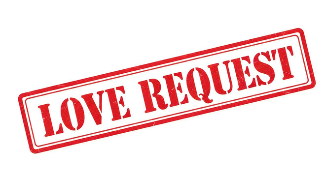 A bold red love request stamp with the words 'love request' in all caps, symbolizing a passionate plea or romantic invitation, evoking urgency and heartfelt emotion
