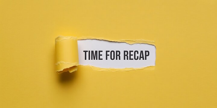 A yellow paper with a torn section revealing a white note that says Time for Recap