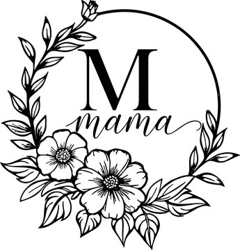 Mama Monogram Initial M Floral Wreath  svg cricut, family initial monograms svg png, Mother's Day mama gift svg