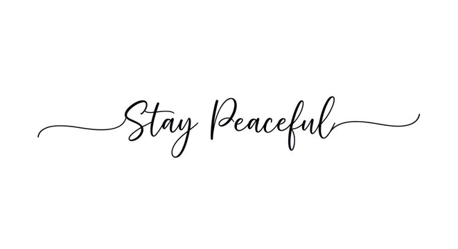 Stay Peaceful Script Text