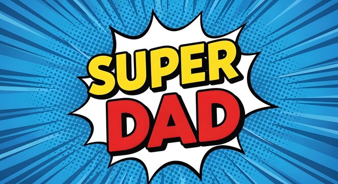 Super dad comic book style text effect, pop art design with blue radial background and speech bubble
