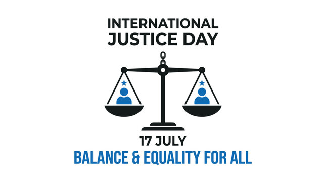 International Justice Day 17 July Balance Equality For All Scales of Justice
