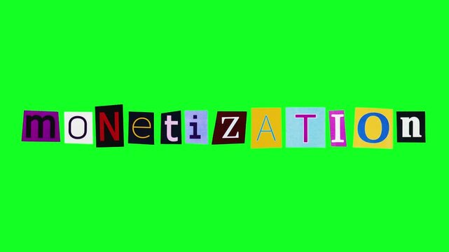 colorful letters spelling Monetization on green background, cutout newspaper and magazine letters arranged ransomnote collage, handcrafted animated style, Stickers are crumpled on green screen