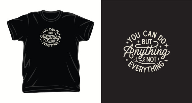 Circular hand lettering you can do anything but not everything quote for tshirt print.