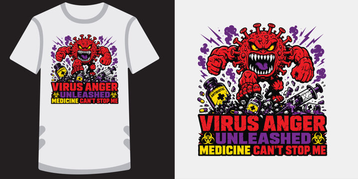 Virus anger unleashed medicine cant stop me character t shirt.