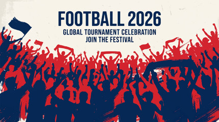 Football 2026 global tournament celebration banner, cheering fans silhouette illustration, vibrant sports festival poster, soccer event match day background graphic © Colourfull