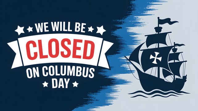 We will be closed on columbus day notice sign with nautical business notification announcement