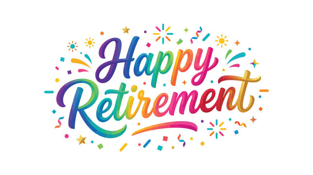 Vibrant happy retirement lettering vector illustration featuring colorful gradient typography and festive confetti design elements style