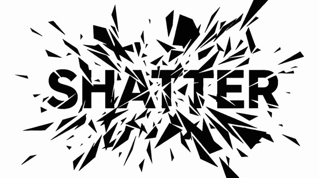 Black and white vector illustration of the word SHATTER with a dynamic exploding glass effect featuring sharp geometric shards and fragments