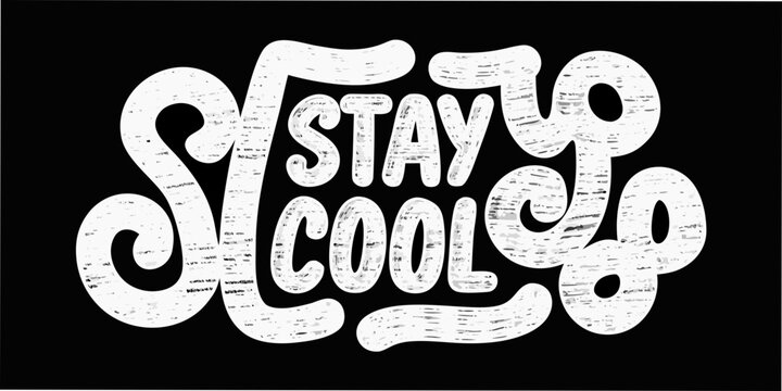 Hand Lettered Calligraphy With stay Cool Text White On Black Background