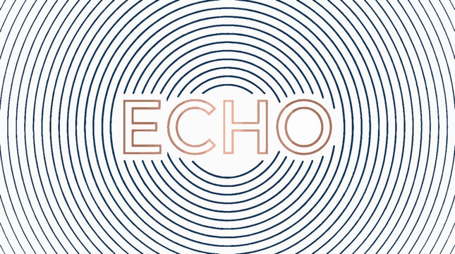 Echo text with concentric circular line pattern background