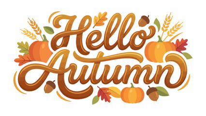 Hello Autumn Typography: Celebrate the vibrant season with this charming Hello Autumn typography, adorned with pumpkins, acorns, colorful leaves, and wheat stalks, embodying the spirit of fall. © Ajm