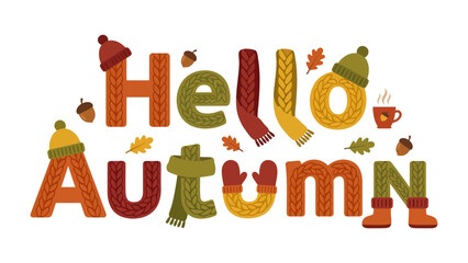 Fototapeta premium Hello Autumn Greeting: A charming and cozy illustration welcomes the autumn season with the words Hello Autumn creatively formed using knitted textures, warm hats, scarves, mittens, acorns.