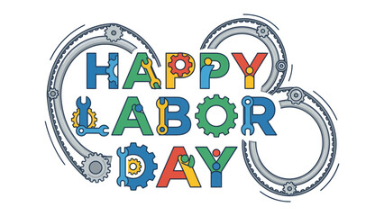 Fototapeta premium Happy Labor Day Celebration: A vibrant illustration celebrating Labor Day, featuring the words Happy Labor Day formed by colorful letters and surrounded by industrial gears, wrenches, and chains.