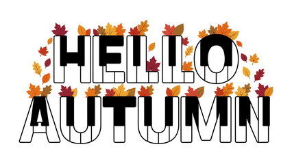 HELLO AUTUMN Piano Keys and Leaves: The words HELLO AUTUMN are artistically rendered with piano keys forming the letters, adorned with falling autumn leaves in warm, vibrant colors. © Joynob