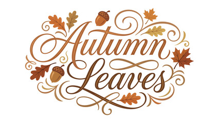 Autumn Leaves Typography: Elegant calligraphy spells out Autumn Leaves amidst decorative swirls, acorns, and oak leaves, embodying the spirit of the fall season. © Joynob